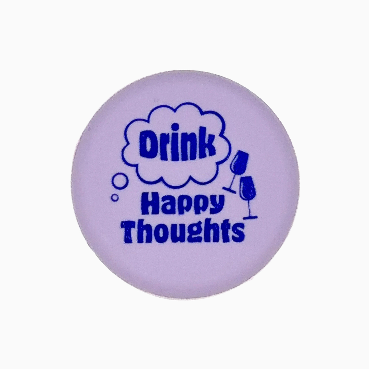 Drink Happy Thoughts