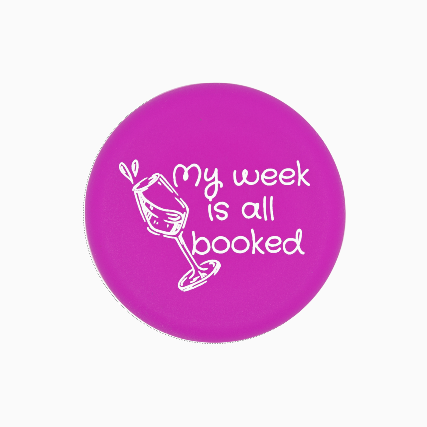 My week is all booked