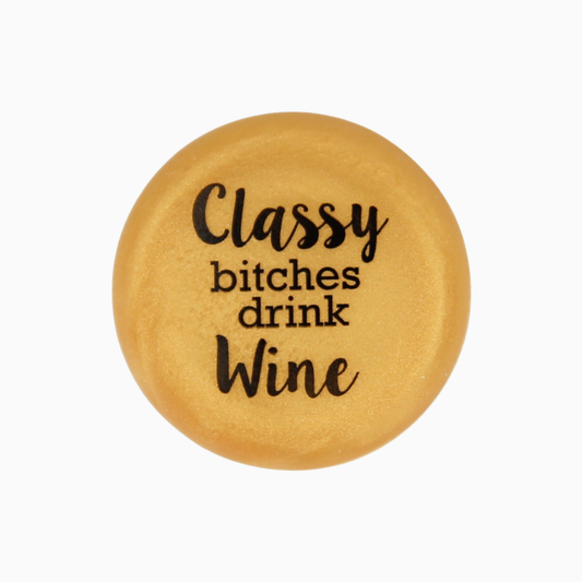 Classy Bitches Drink Wine