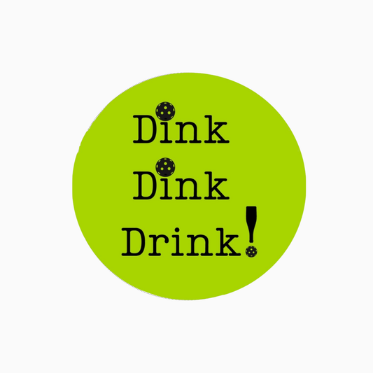 Dink Dink Drink!