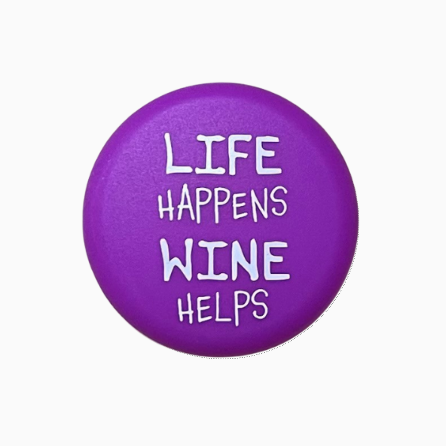Life Happens Wine Helps
