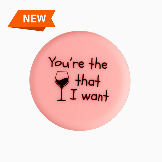 You're the wine that I want